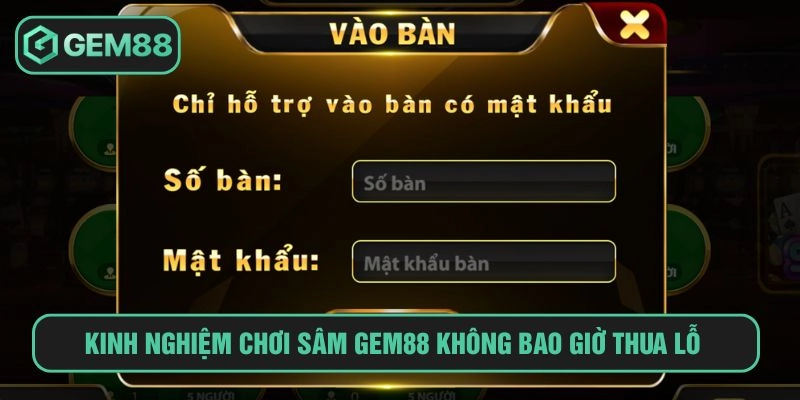 Kinh nghiệm chơi sâm GEM88 không bao giờ thua lỗ